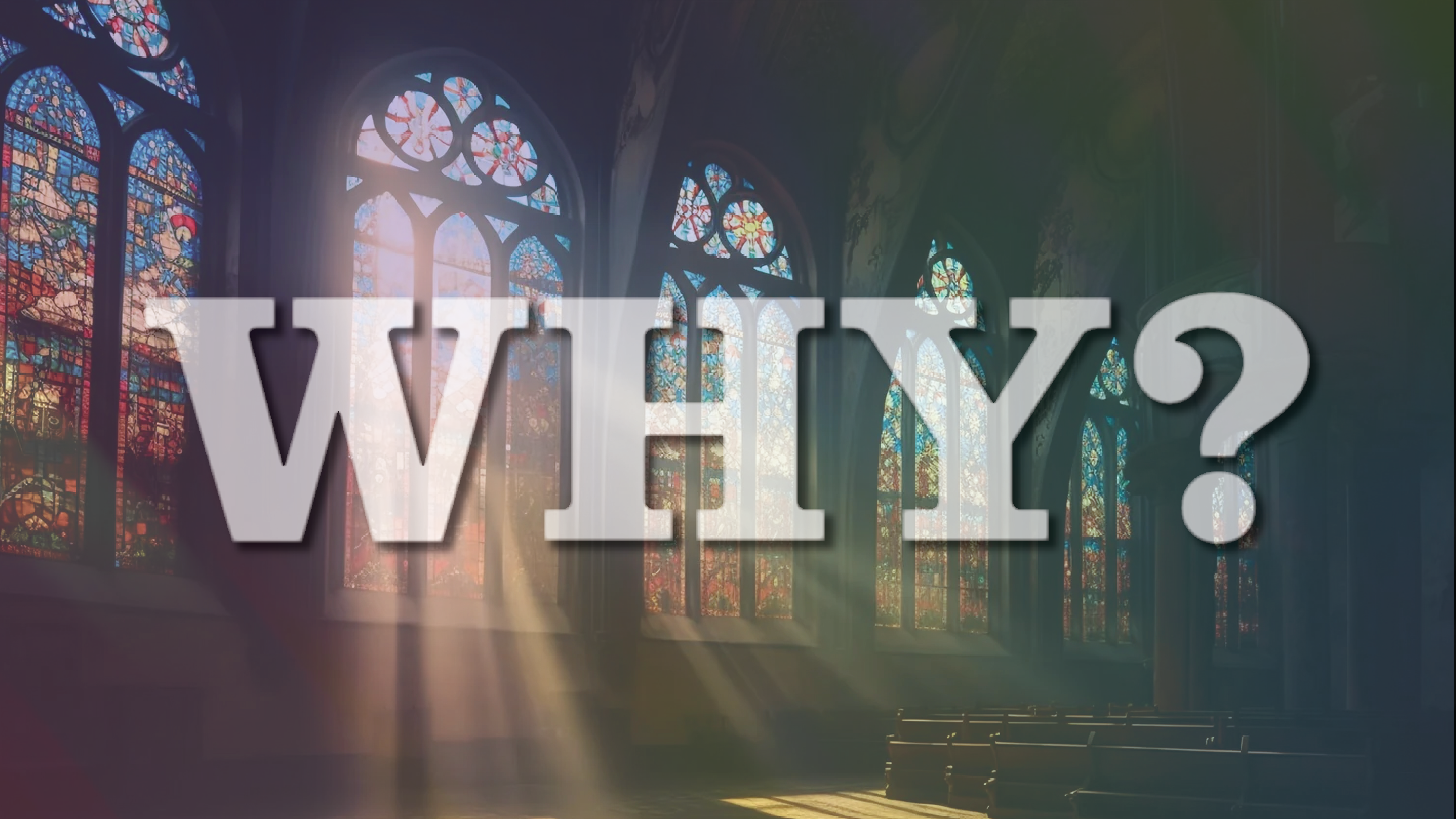 WHY-01 Why banner life church message series